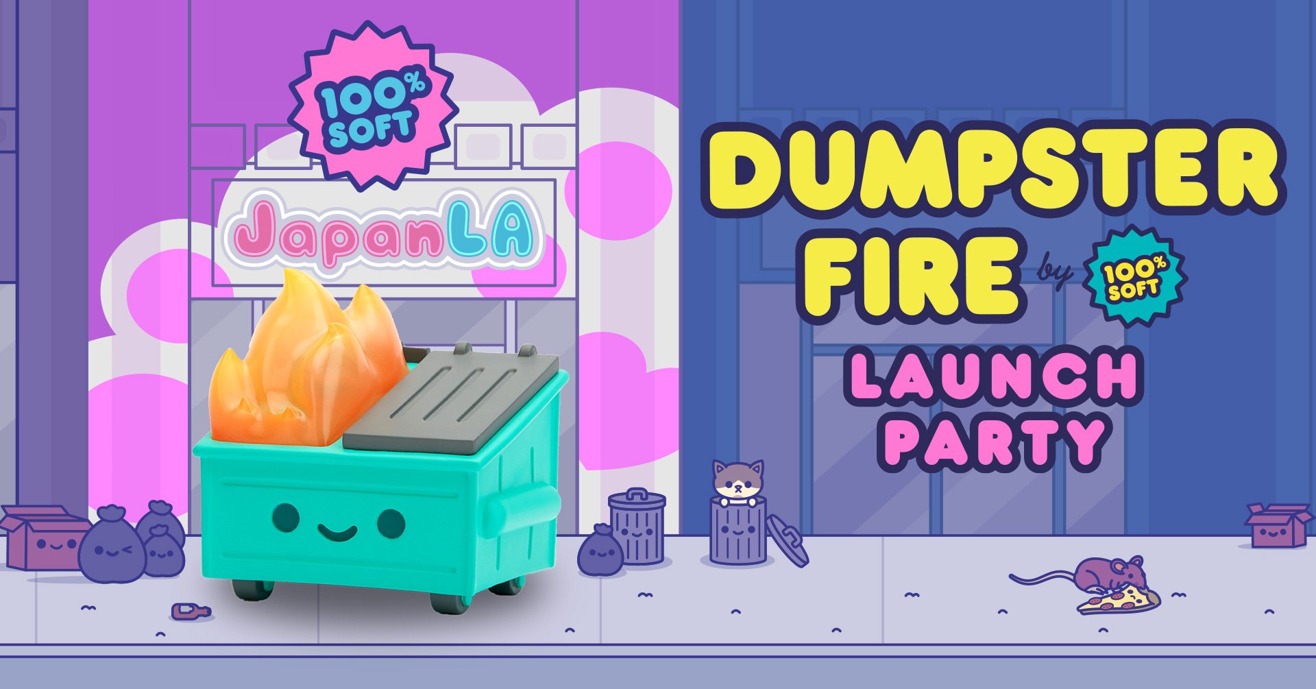 "Dumpster Fire by 100% Soft Launch Party. 100% Soft at JapanLA"