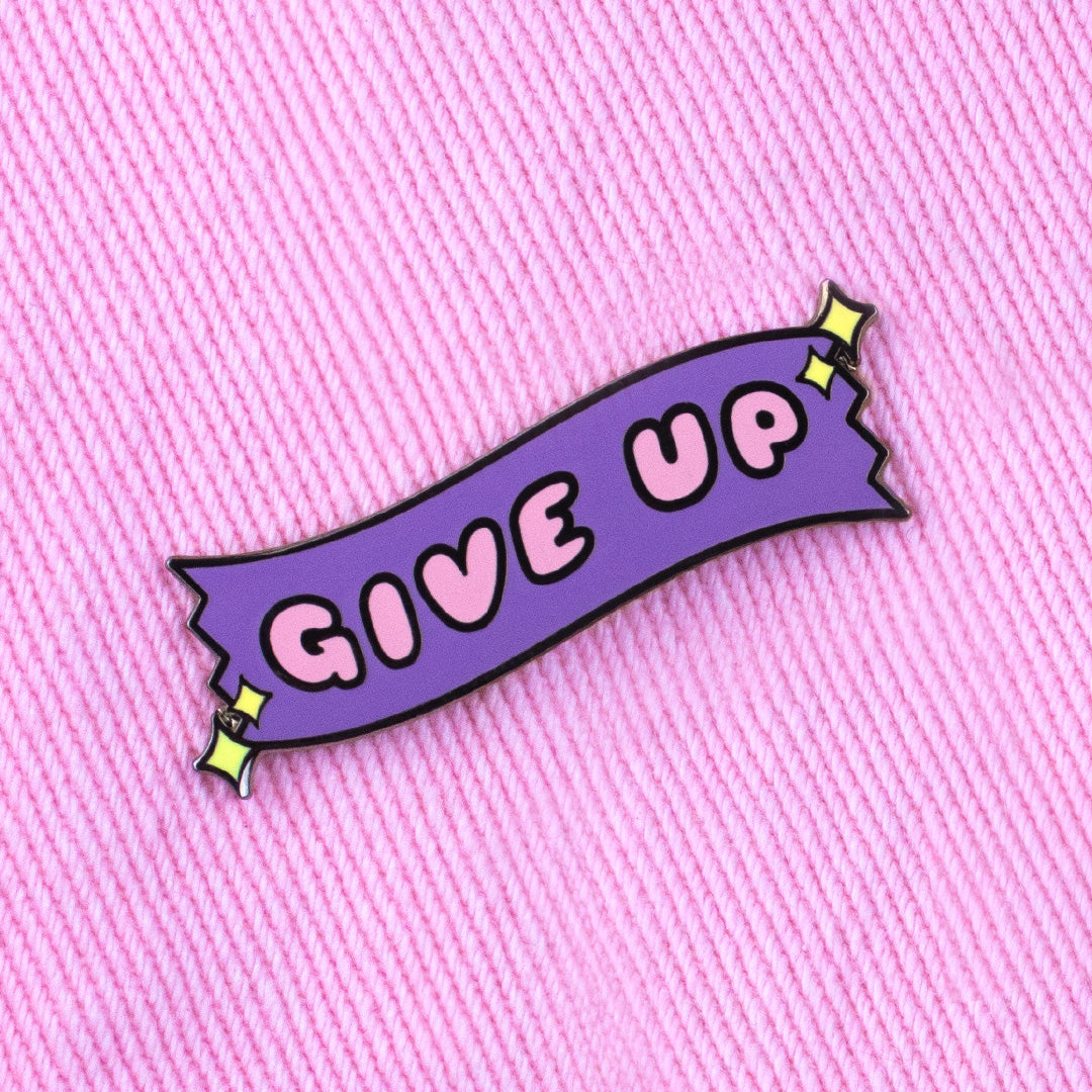Give Up Enamel Pin